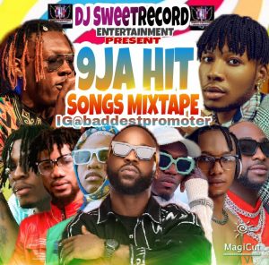 DJ Sweetrecord – 9ja Hit Songs Mix