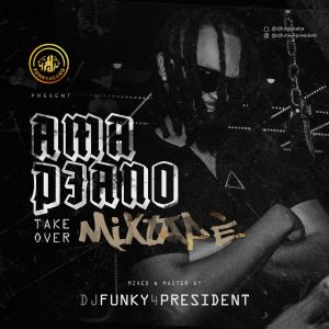 Dj Funky – Amapiano Takeover + Coded Mix