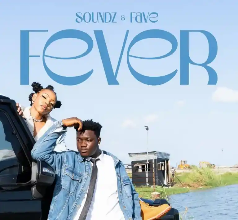 Soundz – Fever ft Fave