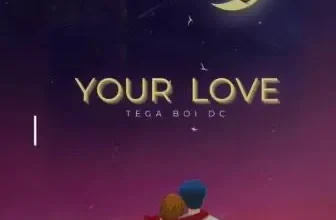 Tega Boi Dc – Your Love