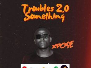 Xpose – Troubles 2,0 Something