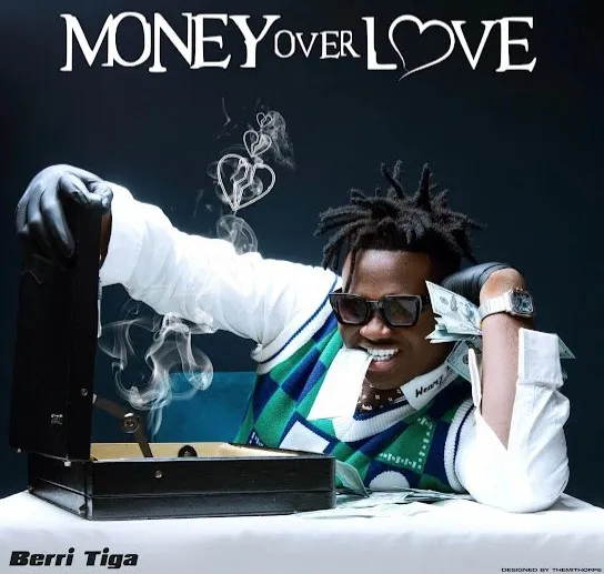 Berri Tiga – Money Over Love