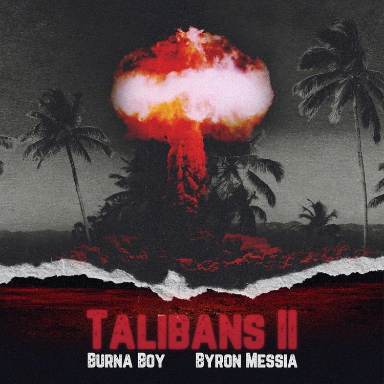 Burna Boy – Talibans II ft. Byron Messia Mp3 Download Lyrics Songs