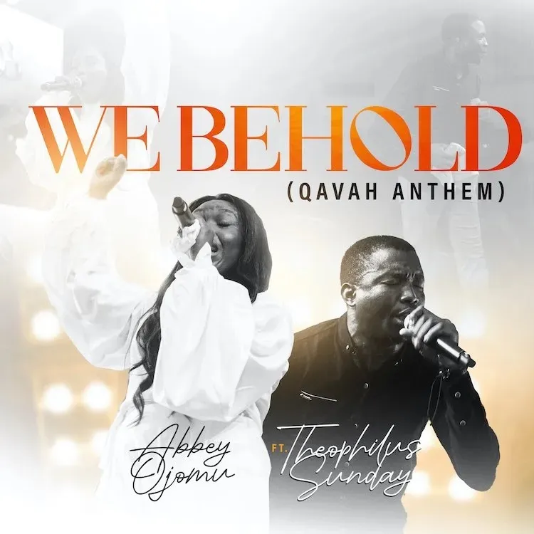 Abbey Ojomu – We Behold (Qavah Anthem)
