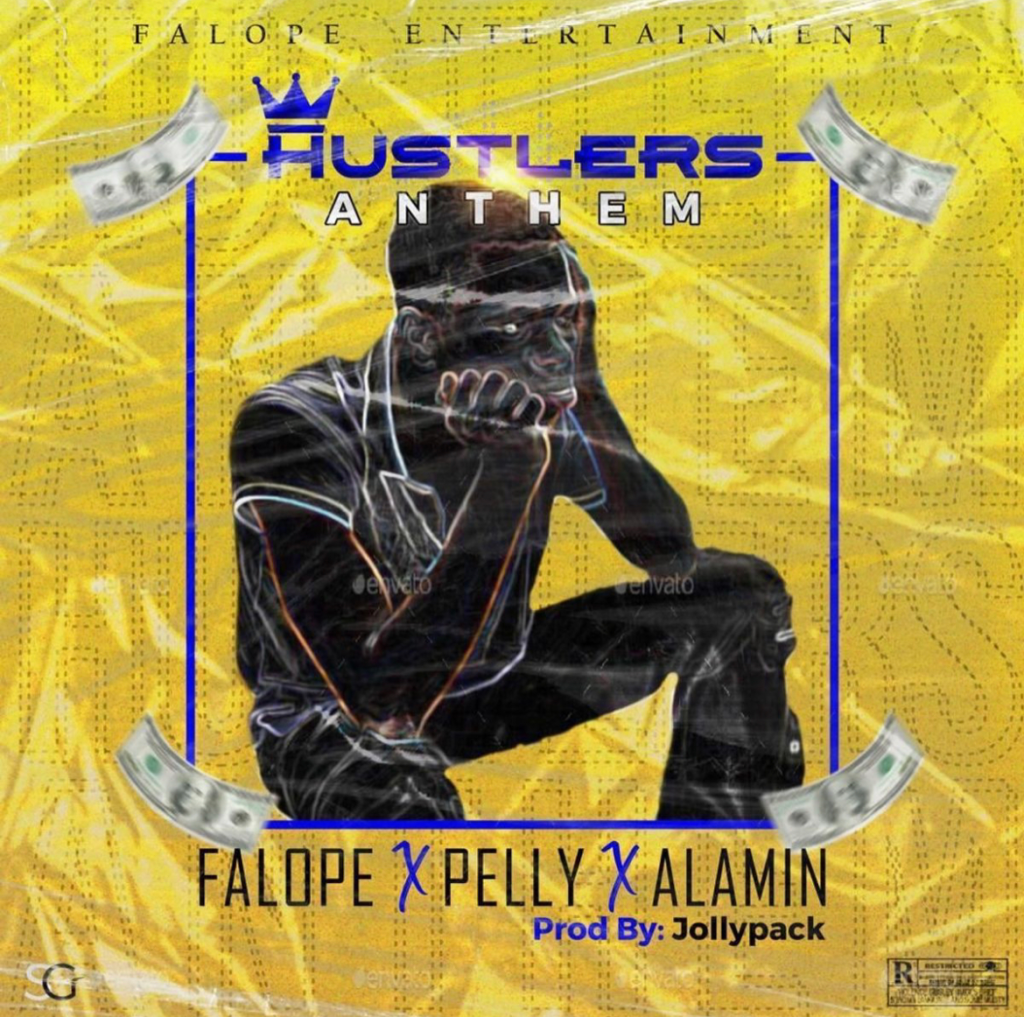Adeshola Pelly – Hustler Anthem Ft. Falope & Alamin