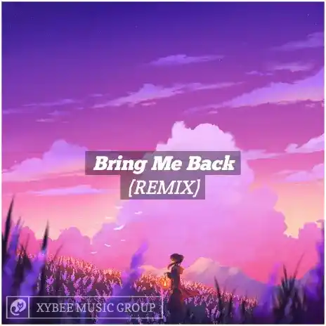 RMXTONE – Bring Me Back (Remix)