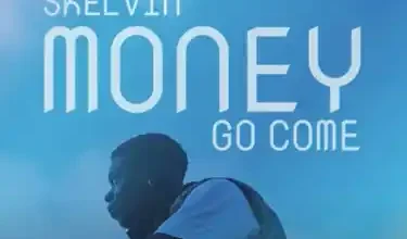 Skelvin – Money Go Come